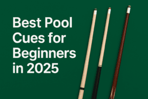 Read more about the article Best Pool Cues for Beginners in 2025: A Complete Guide
