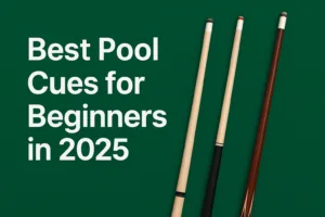 Read more about the article Best Pool Cues for Beginners in 2025: A Complete Guide